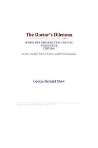 The Doctor's Dilemma (Webster's Chinese Traditional Thesaurus Edition)