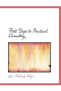 First Steps to Practical Chemistry