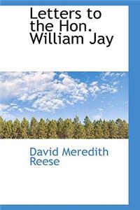 Letters to the Hon. William Jay
