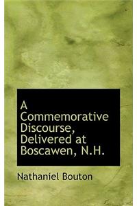 A Commemorative Discourse, Delivered at Boscawen, N.H.