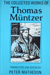 The Collected Works of Thomas Muntzer