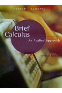 Larson Calculus Brief an Applied Approach Plus Study and Solutions Guideplus DVD Seventh Edition Plus Eduspace for Miami-Dade Kendall