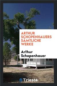 Arthur Schopenhauers SÃ¤mtliche Werke