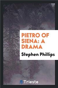 Pietro of Siena: A Drama