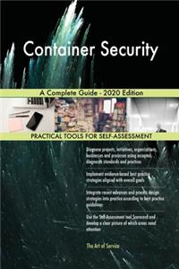 Container Security A Complete Guide - 2020 Edition