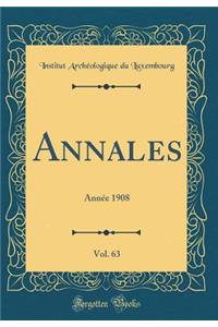 Annales, Vol. 63: Annï¿½e 1908 (Classic Reprint)