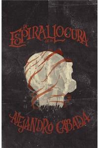 La espiral de la locura