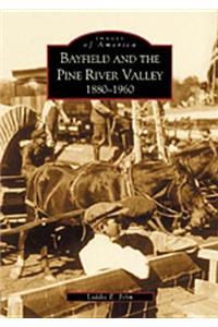 Bayfield and the Pine River Valley 1860-1960