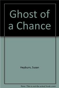 Ghost of a Chance