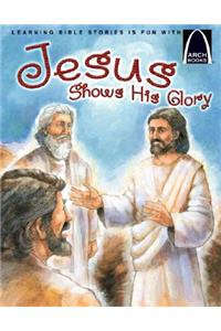 Jesus Shows His Glory