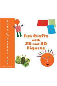 Fun Crafts with 2D and 3D Figures
