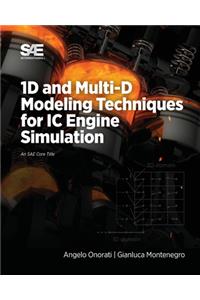 1D and Multi-D Modeling Techniques for IC Engine Simulation
