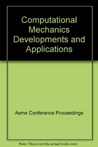 COMPUTATIONAL MECHANICS DEVELOPMENTS AND APPLICATIONS (H01239)