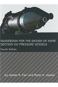 Guidebook for the Design of ASME Section VIII Pressure Vessels