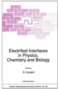 Electrified Interfaces in Physics, Chemistry and Biology