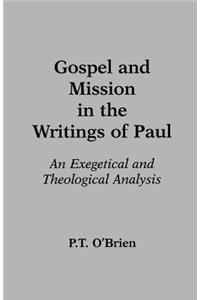 Gospel and Mission in the Writings of Paul: An Exegetical and Theological Analysis