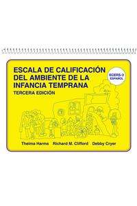 Escala de Calificacion del Ambiente de la Infancia Temprana: (Ecers-3 Español)