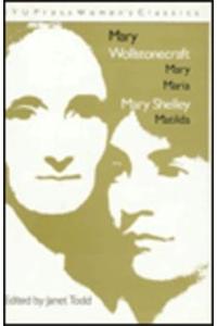 Mary Wollstonecraft: 'Mary Maria' and Mary Shelley: 'Matilda'