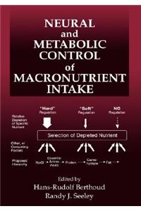 Neural and Metabolic Control of Macronutrient Intake