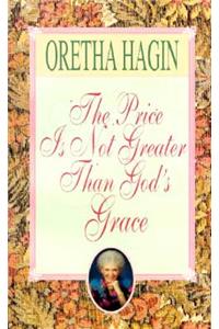 Price Is Not Greater Than God's Grace