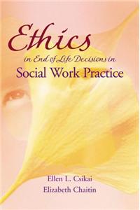 Ethics in End-Of-Life Decisions in Social Work Practice