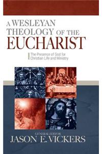 Wesleyan Theology of the Eucharist