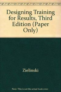 Designing Training for Results, Third Edition (Paper Only)