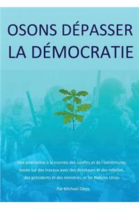 Osons Depasser La Democratie