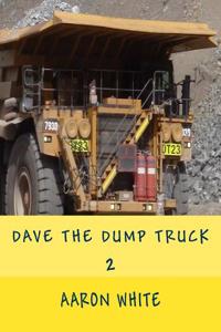 Dave the Dump Truck 2