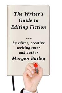 The Writer's Guide to Editing Fiction