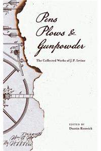 Pens, Plows, & Gunpowder