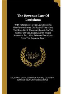 The Revenue Law Of Louisiana