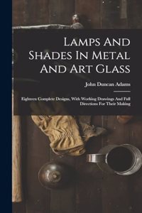 Lamps And Shades In Metal And Art Glass