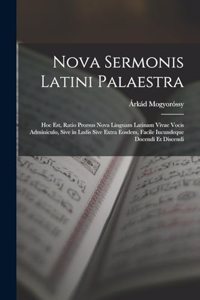 Nova Sermonis Latini Palaestra