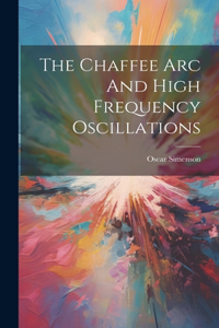 Chaffee Arc And High Frequency Oscillations