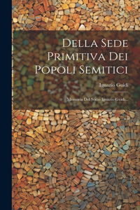 Della Sede Primitiva Dei Popoli Semitici