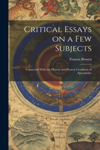 Critical Essays on a Few Subjects