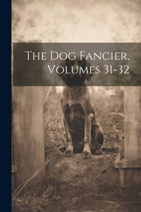 Dog Fancier, Volumes 31-32