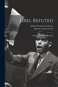 Libel Refuted