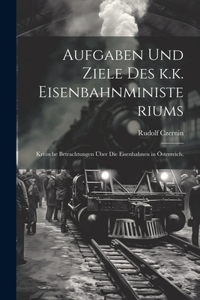 Aufgaben und Ziele des k.k. Eisenbahnministeriums