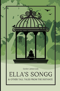 Ella's Songg: & Other Tall Tales From The Distance