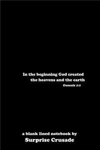 In the beginning God created the heavens and the earth Genesis 1