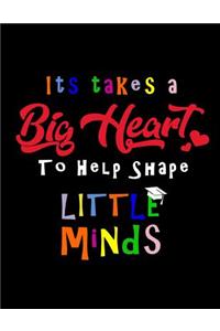 It Takes A Big Heart To Shape Little Minds