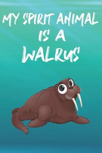 My Spirit Animal Is A Walrus