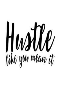 Hustle Like You Mean It