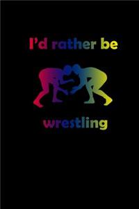 I'd rather be wrestling
