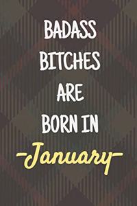 Badass Bitches Are Born In January