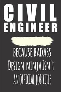 Civil Engineer, Because Badass Design Ninja Isn'T An Official Job Title