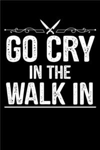 Go Cry in the Walk in