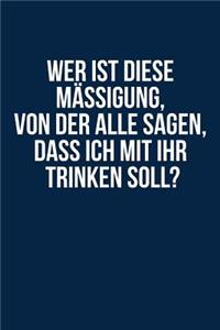 Mäßigung, Ich Will Mit Dir Trinken
